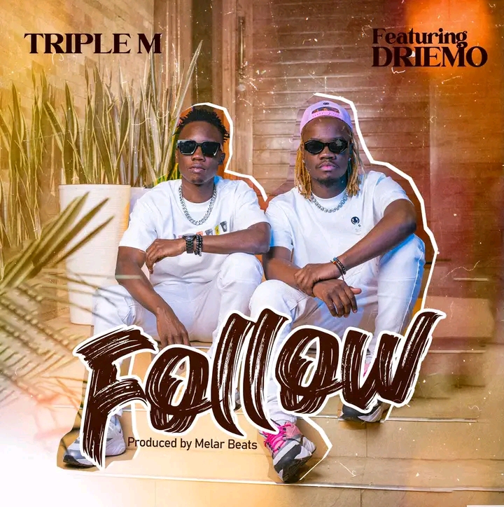 Triple M Feat. Driemo – Follow (Mp3 Download).