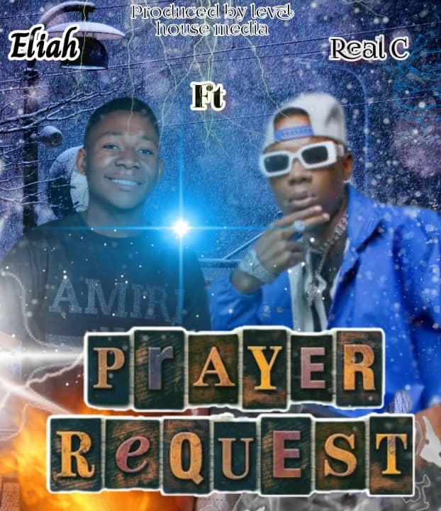 Eliah Ft Real C Prayer Requests