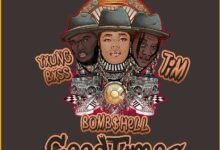 Bombshell Ft Tim – Good Times Mp3